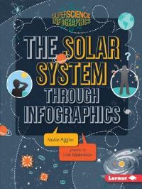 Book Cover for The Solar System Through Infographics by Nadia Higgins