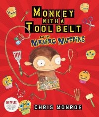 Book Cover for Monkey With a Tool Belt and the Maniac Muffins by Chris Monroe