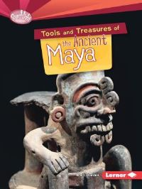 Book Cover for Tools and Treasures of the Ancient Maya by Matt Doeden