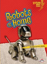 Book Cover for Robots at Home by Christine ZuchoraWalske