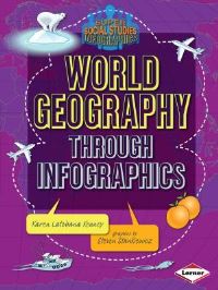 Book Cover for World Geography Through Infographics by Karen Kenney