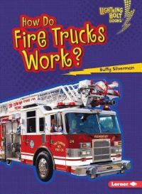 Book Cover for How Do Fire Trucks Work? by Buffy Silverman