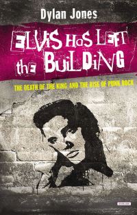 Book Cover for Elvis Has Left the Building by Dylan Jones