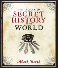 Book Cover for The Illustrated Secret History of the World by Jonathan Black