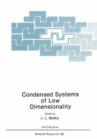 Book Cover for Condensed Systems of Low Dimensionality by JL Beeby, PK Bhattacharya, PCh Gravelle, F Koch, DJ Lockwood