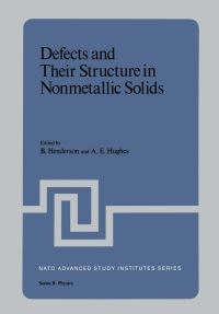 Book Cover for Defects and Their Structure in Nonmetallic Solids by B Henderson