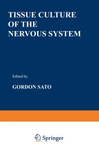 Book Cover for Tissue Culture of the Nervous System by Gordon Sato