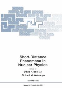 Book Cover for Short-Distance Phenomena in Nuclear Physics by David H Boal, Richard M Woloshyn