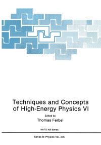 Book Cover for Techniques and Concepts of High-Energy Physics VI by Thomas Ferbel