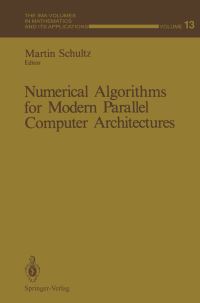 Book Cover for Numerical Algorithms for Modern Parallel Computer Architectures by Martin Schultz
