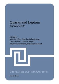 Book Cover for Quarks and Leptons by Maurice Lévy, JeanLouis Basdevant, David Speiser, Jacques Weyers, Raymond Gastmans, Maurice Jacob