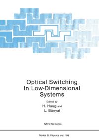 Book Cover for Optical Switching in Low-Dimensional Systems by Hartmut Haug, L Banyai
