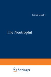 Book Cover for The Neutrophil by Patrick Murphy