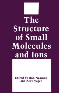 Book Cover for The Structure of Small Molecules and Ions by Ron Naaman, Zeev Vager