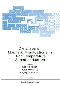 Book Cover for Dynamics of Magnetic Fluctuations in High-Temperature Superconductors by George Reiter, Peter Horsch, Gregory C Psaltakis