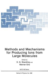 Book Cover for Methods and Mechanisms for Producing Ions from Large Molecules by KG Standing, W Ens