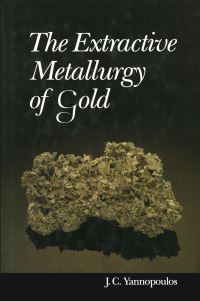 Book Cover for The Extractive Metallurgy of Gold by John C Yannopoulos