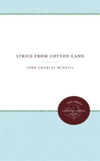 Book Cover for Lyrics from Cotton Land by John Charles McNeill