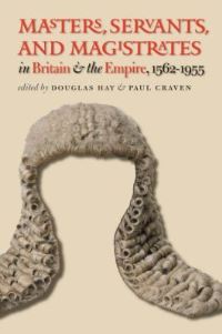 Book Cover for Masters, Servants, and Magistrates in Britain and the Empire, 1562-1955 by Douglas Hay, Paul Craven