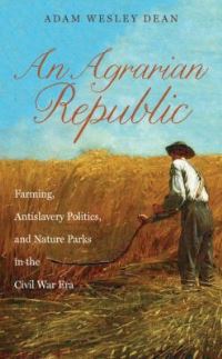 Book Cover for An Agrarian Republic by Adam Wesley Dean