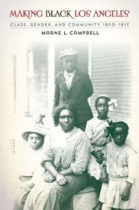 Book Cover for Making Black Los Angeles by Marne L Campbell