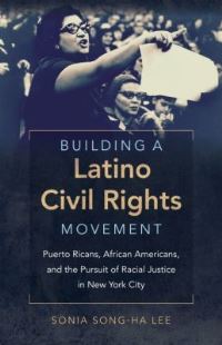 Book Cover for Building a Latino Civil Rights Movement by Sonia Song-Ha Lee