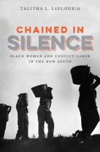 Book Cover for Chained in Silence by Talitha L. LeFlouria