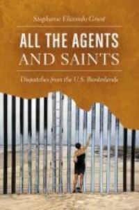 Book Cover for All the Agents and Saints by Stephanie Elizondo Griest