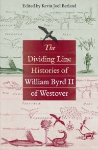 Book Cover for The Dividing Line Histories of William Byrd II of Westover by William Byrd, Omohundro Institute of Early American History  Culture