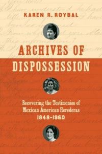 Book Cover for Archives of Dispossession by Karen R Roybal