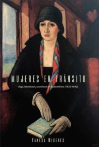 Book Cover for Mujeres En Tránsito by Vanesa Miseres, University of North Carolina at Chapel Hill