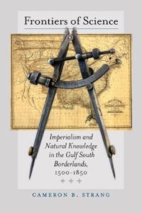 Book Cover for Frontiers of Science by Cameron B Strang, Omohundro Institute of Early American History  Culture