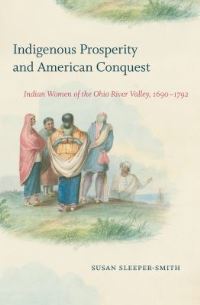 Book Cover for Indigenous Prosperity and American Conquest by Susan SleeperSmith