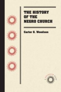 Book Cover for The History of the Negro Church by Carter Godwin Woodson