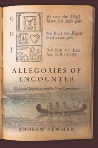 Book Cover for Allegories of EncounterColonial Literacy and Indian Captivities by Andrew Newman