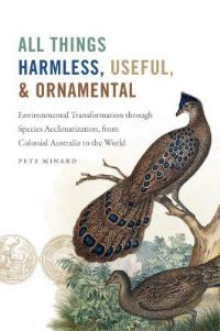 Book Cover for All Things Harmless, Useful, and Ornamental by Pete Minard