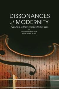 Book Cover for Dissonances of Modernity by Irene GómezCastellano, Aurélie Vialette
