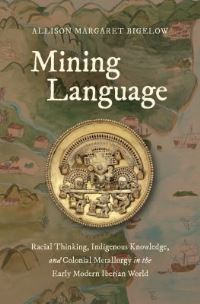 Book Cover for Mining Language by Allison Margaret Bigelow