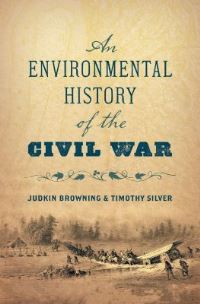 Book Cover for An Environmental History of the Civil War by Judkin Browning, Timothy Silver