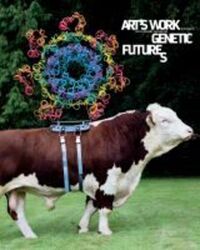 Book Cover for Art's Work in the Age of Biotechnology by William Myers
