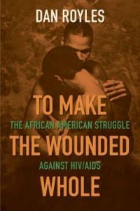 Book Cover for To Make the Wounded Whole by Dan Royles
