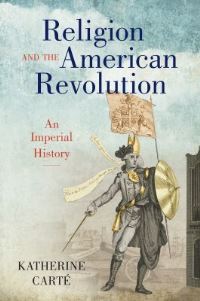Book Cover for Religion and the American Revolution by Katherine Carté