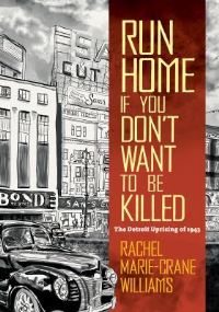Book Cover for Run Home If You Don't Want to Be Killed by Rachel MarieCrane Williams, Duke University