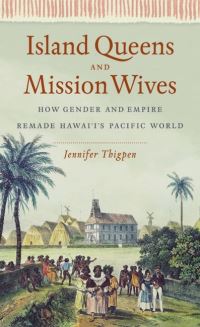 Book Cover for Island Queens and Mission Wives by Jennifer Thigpen