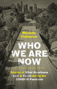 Book Cover for Who We Are Now by Michelle Fishburne, Duke University
