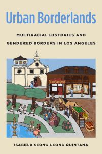 Book Cover for Urban Borderlands by Isabela Seong Leong Quintana