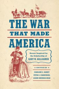 Book Cover for The War That Made America by Gary W Gallagher