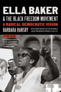 Book Cover for Ella Baker and the Black Freedom Movement by Barbara Ransby, Robin D G Kelley, Barbara Ransby