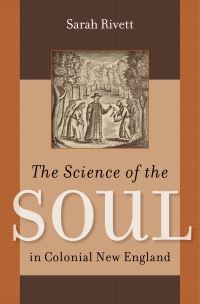 Book Cover for The Science of the Soul in Colonial New England by Sarah Rivett