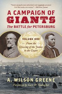 Book Cover for A Campaign of Giants Volume 1 From the Crossing of the James to the Crater by A Wilson Greene